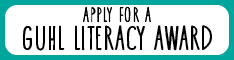 Apply For a Guhl Literacy Award Button Apply For a Guhl Literacy Award Button