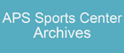 APS Sports Center Archives