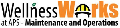 Wellness Works at APS - M&O