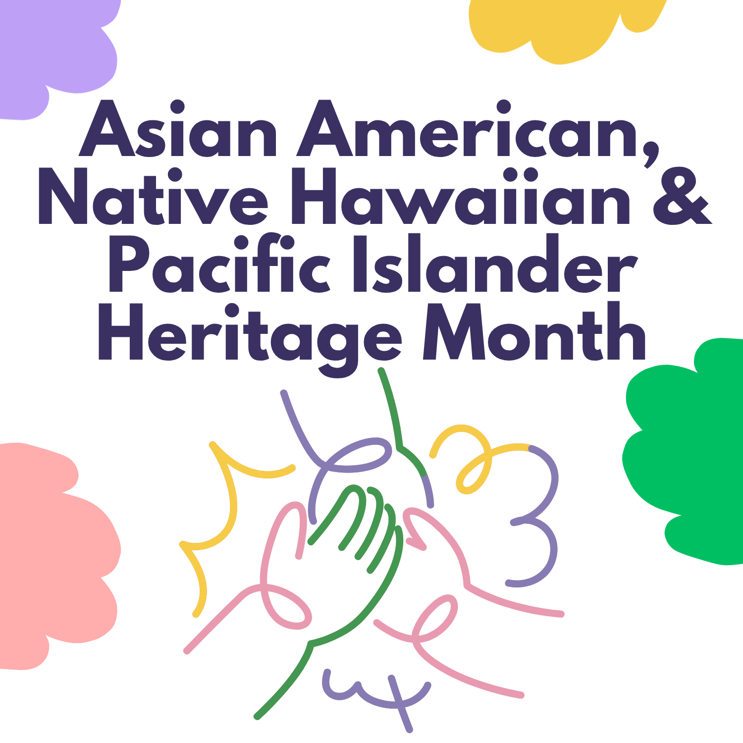 Asian American, Native Hawaiian & Pacific Islander Heritage Month