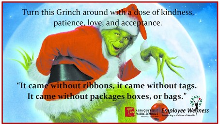 Turn this grinch around with love kindness patience and acceptance. 